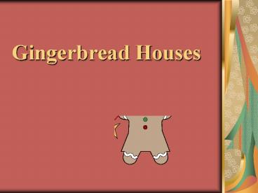 Gingerbread Houses
