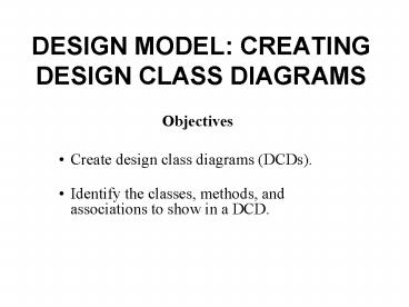 DESIGN MODEL: CREATING DESIGN CLASS DIAGRAMS