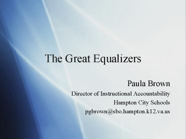 The Great Equalizers