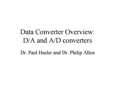 Data Converter Overview: D/A and A/D converters