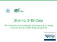 Sharing GHG Data The National Environmental Information Exchange Network and the GHG Reporting Rule PowerPoint PPT Presentation