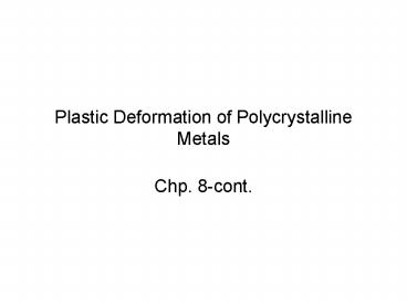 Plastic Deformation of Polycrystalline Metals