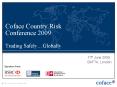 Coface Country Risk Conference 2009 Trading SafelyGlobally PowerPoint PPT Presentation