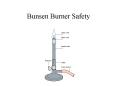 Bunsen Burner Safety PowerPoint PPT Presentation