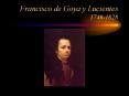 Francisco%20de%20Goya%20y%20Lucientes%201746-1828 PowerPoint PPT Presentation