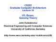 CS252 Graduate Computer Architecture Lecture 18 IO, Buses, Queuing Theory PowerPoint PPT Presentation