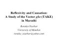 Reflexivity and Causation: A Study of the Vector ghe (TAKE) in Marathi PowerPoint PPT Presentation