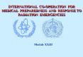 INTERNATIONAL COOPERATION FOR MEDICAL PREPAREDNESS AND RESPONSE TO RADIATION EMERGENCIES PowerPoint PPT Presentation