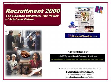 Recruitment 2000 The Houston Chronicle: The Power of Print and Online'