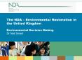 The NDA Environmental Restoration in the United Kingdom Environmental Decision Making Dr Neil Smart PowerPoint PPT Presentation