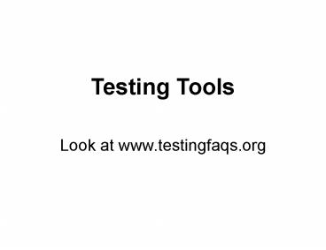 Testing Tools