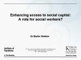 Enhancing access to social capital: A role for social workers PowerPoint PPT Presentation