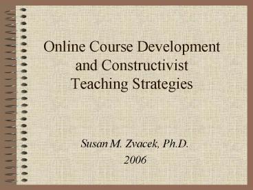 Online Course Development and Constructivist Teaching Strategies