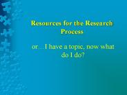 Resources for the Research Process