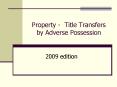 Property Title Transfers by Adverse Possession PowerPoint PPT Presentation