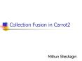 Collection Fusion in Carrot2 PowerPoint PPT Presentation
