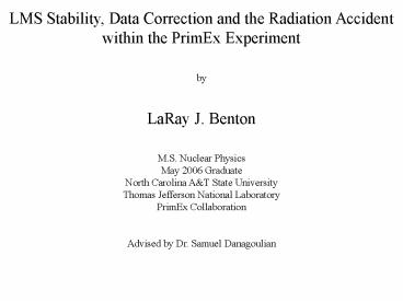 LMS Stability, Data Correction and the Radiation Accident