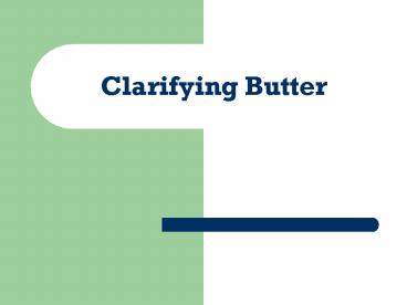 Clarifying Butter
