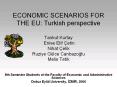 ECONOMIC%20SCENARIOS%20FOR%20THE%20EU:%20Turkish%20perspective PowerPoint PPT Presentation