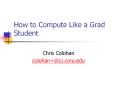 How to Compute Like a Grad Student PowerPoint PPT Presentation