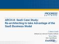ARCH-8:%20SaaS%20Case%20Study:%20Re-architecting%20to%20take%20Advantage%20of%20the%20SaaS%20Business%20Model PowerPoint PPT Presentation