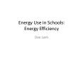 Energy Use in Schools: Energy Efficiency PowerPoint PPT Presentation