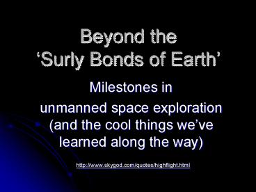 Beyond the Surly Bonds of Earth