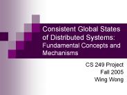 Consistent Global States of Distributed Systems:   Fundamental Concepts and Mechanisms