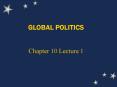 GLOBAL POLITICS  Chapter 10 Lecture 1 PowerPoint PPT Presentation