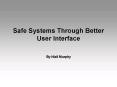 Safe Systems Through Better User Interface PowerPoint PPT Presentation