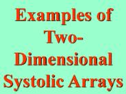 Examples of Two-Dimensional Systolic Arrays