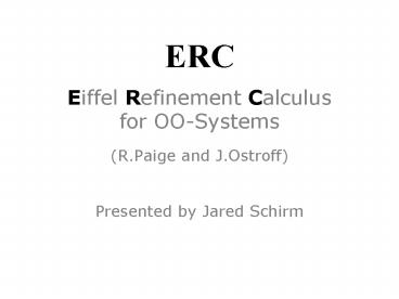 Eiffel Refinement Calculus for OOSystems R'Paige and J'Ostroff