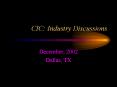 CIC: Industry Discussions PowerPoint PPT Presentation