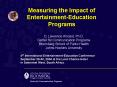 Measuring the Impact of Entertainment-Education Programs PowerPoint PPT Presentation