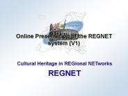 Online Presentation of the REGNET system V1