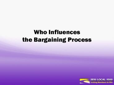 Who Influences the Bargaining Process