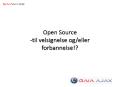 Open Source -til velsignelse og/eller forbannelse!? PowerPoint PPT Presentation