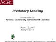 Predatory Lending Presentation by National Community Reinvestment Coalition  June 12, 2007 Bridgeport, CT PowerPoint PPT Presentation