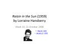 Raisin in the Sun 1959 by Lorraine Hansberry PowerPoint PPT Presentation