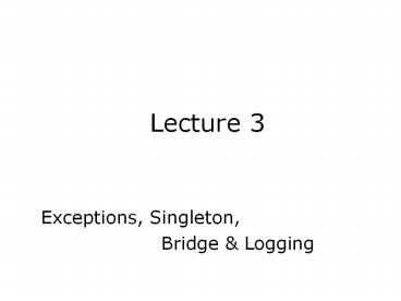 Exceptions, Singleton,