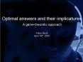 Optimal answers and their implicatures A game-theoretic approach PowerPoint PPT Presentation