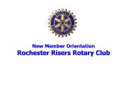 New Member Orientation Rochester Risers Rotary Club