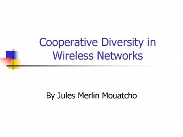 Cooperative Diversity in Wireless Networks
