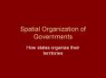 Spatial Organization of Governments PowerPoint PPT Presentation