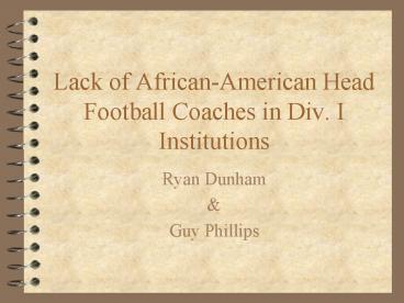 Lack of AfricanAmerican Head Football Coaches in Div' I Institutions