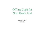 Offline Code for Next Beam Test