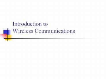 Introduction to Wireless Communications presentation | free to view