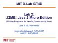 Lab 2: J2ME: Java 2 Micro Edition (Writing Programs for Mobile Phones using Java) PowerPoint PPT Presentation
