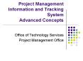 Project Management Information and Tracking System Advanced Concepts PowerPoint PPT Presentation