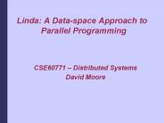 Linda: A Dataspace Approach to Parallel Programming